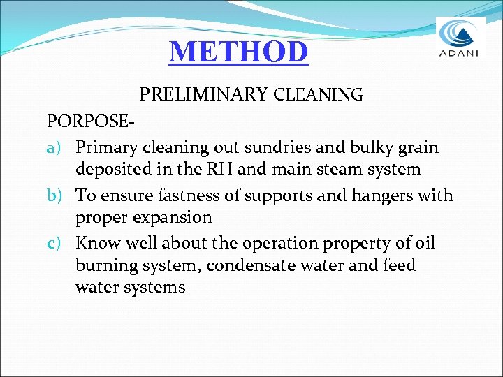 METHOD PRELIMINARY CLEANING PORPOSEa) Primary cleaning out sundries and bulky grain deposited in the