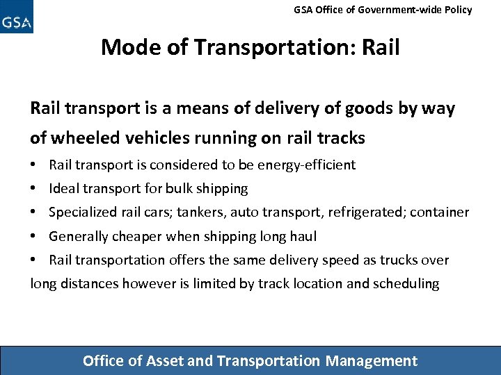 GSA Office of Government-wide Policy Mode of Transportation: Rail transport is a means of