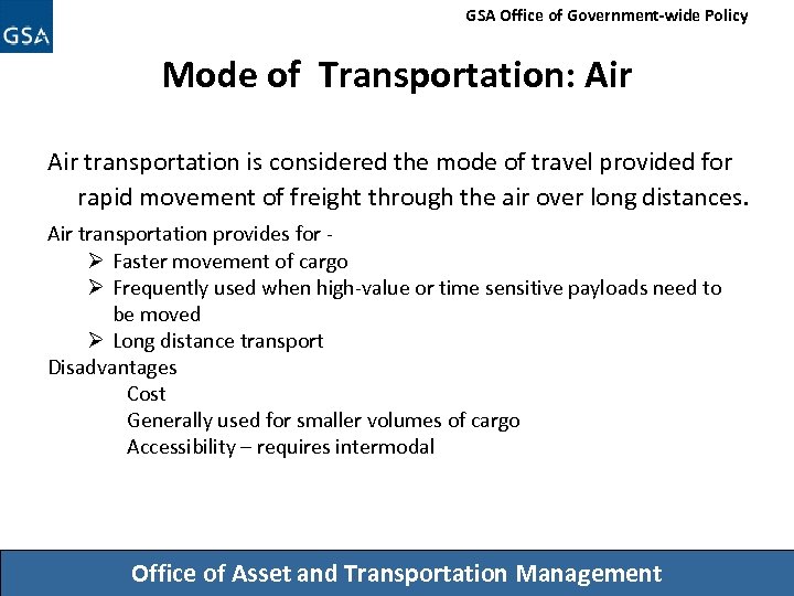 GSA Office of Government-wide Policy Mode of Transportation: Air transportation is considered the mode