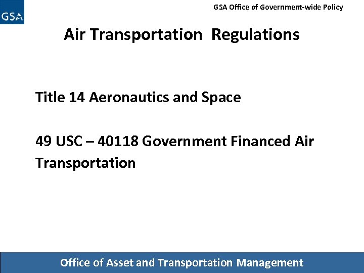 GSA Office of Government-wide Policy Air Transportation Regulations Title 14 Aeronautics and Space 49