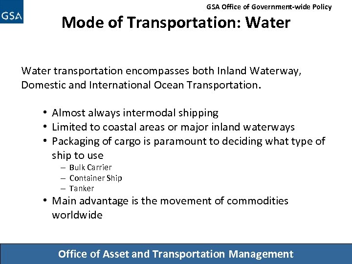 GSA Office of Government-wide Policy Mode of Transportation: Water transportation encompasses both Inland Waterway,