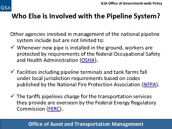 GSA Office of Government-wide Policy Who Else is Involved with the Pipeline System? Other