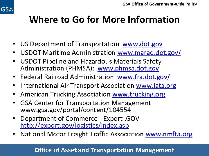 GSA Office of Government-wide Policy Where to Go for More Information • US Department