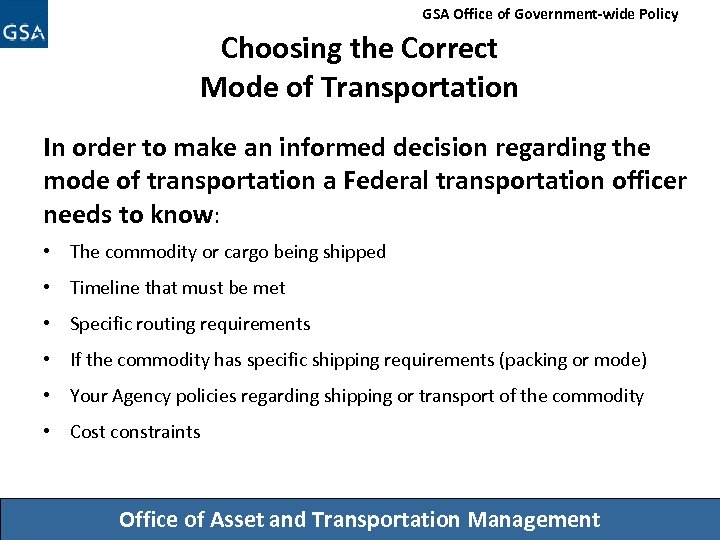 GSA Office of Government-wide Policy Choosing the Correct Mode of Transportation In order to