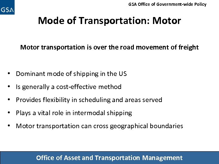 GSA Office of Government-wide Policy Mode of Transportation: Motor transportation is over the road