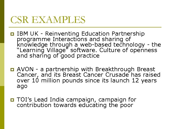 CSR EXAMPLES p IBM UK - Reinventing Education Partnership programme Interactions and sharing of