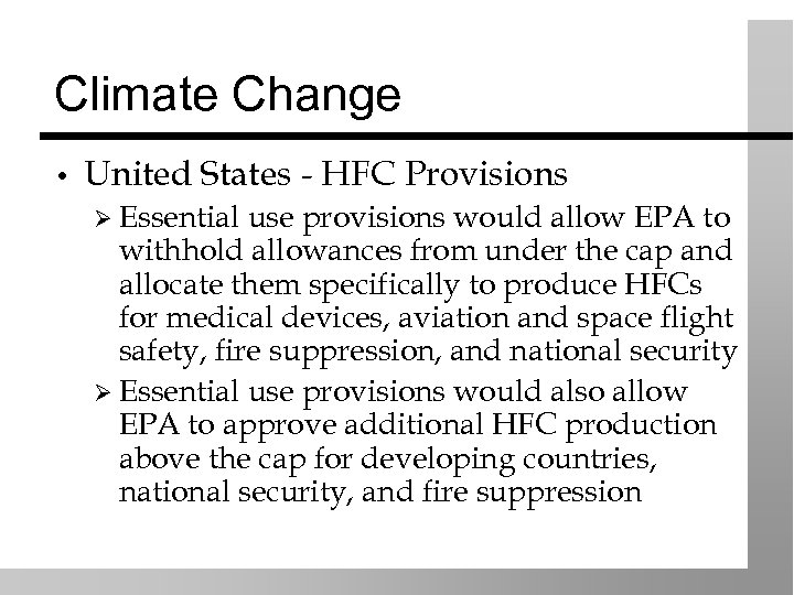 Climate Change • United States - HFC Provisions Ø Essential use provisions would allow