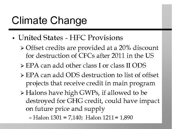 Climate Change • United States - HFC Provisions Ø Offset credits are provided at