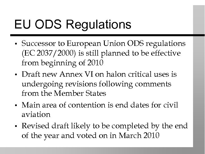 EU ODS Regulations • • Successor to European Union ODS regulations (EC 2037/2000) is