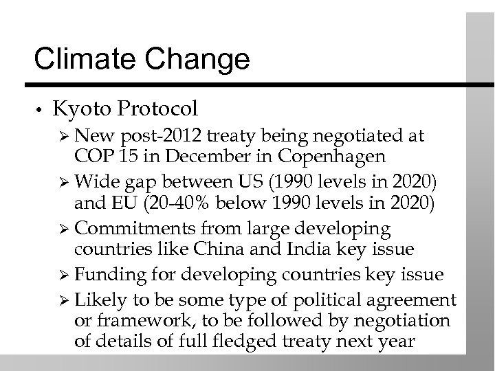 Climate Change • Kyoto Protocol Ø New post-2012 treaty being negotiated at COP 15