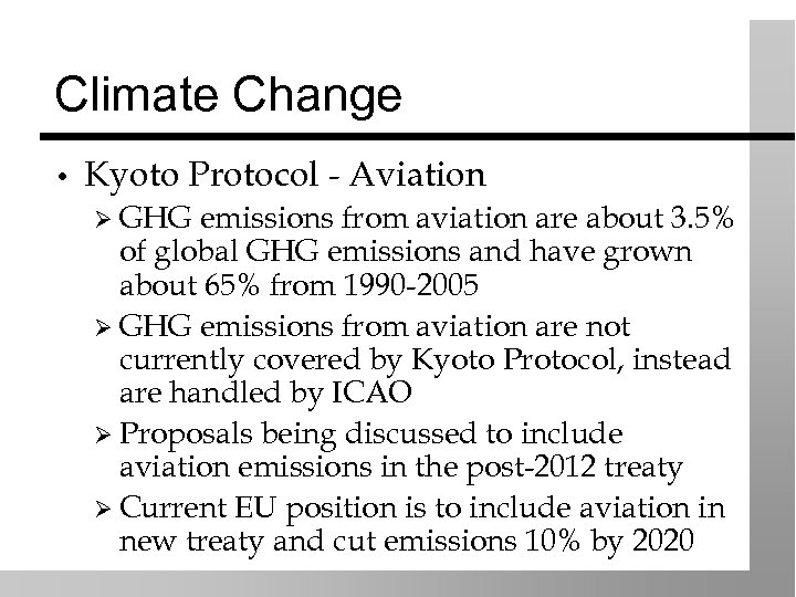 Climate Change • Kyoto Protocol - Aviation Ø GHG emissions from aviation are about