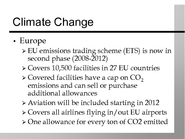 Climate Change • Europe Ø EU emissions trading scheme (ETS) is now in second