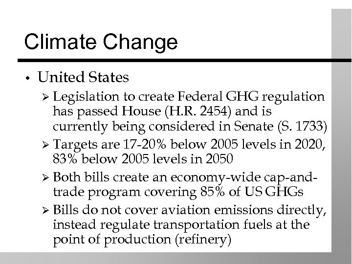 Climate Change • United States Ø Legislation to create Federal GHG regulation has passed