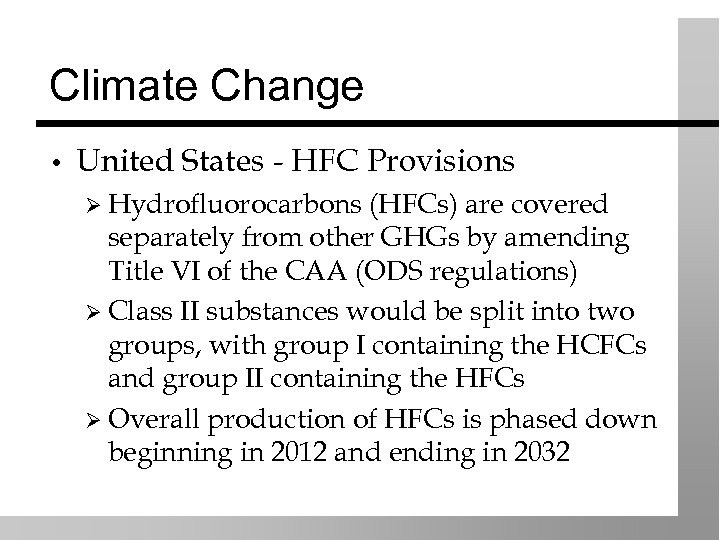 Climate Change • United States - HFC Provisions Ø Hydrofluorocarbons (HFCs) are covered separately