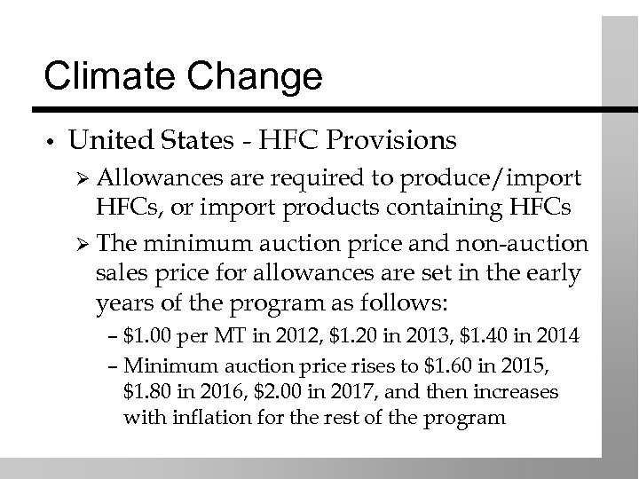 Climate Change • United States - HFC Provisions Ø Allowances are required to produce/import