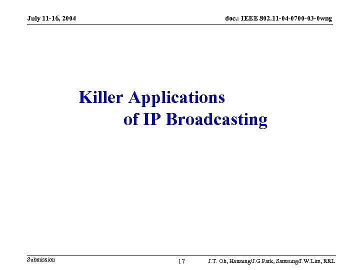 July 11 -16, 2004 doc. : IEEE 802. 11 -04 -0700 -03 -0 wng