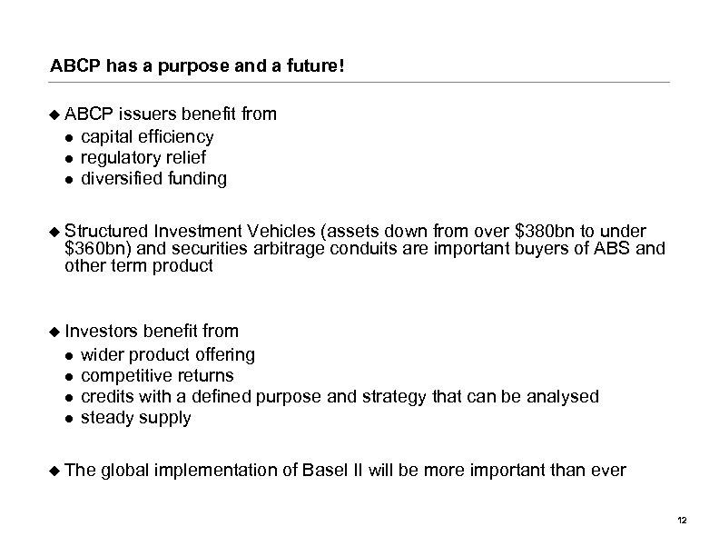 ABCP has a purpose and a future! u ABCP l l l issuers benefit