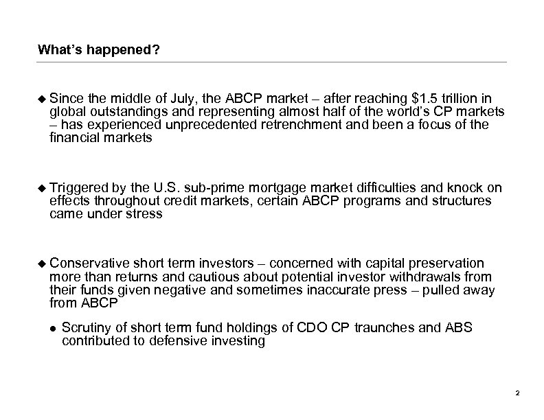 What’s happened? u Since the middle of July, the ABCP market – after reaching