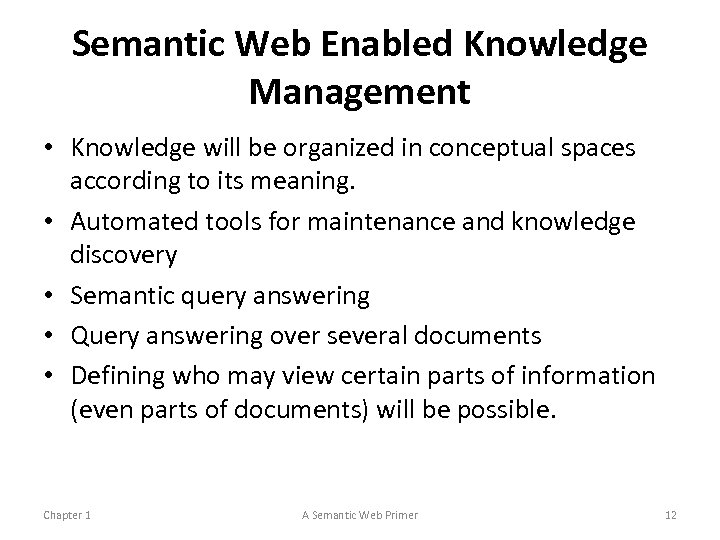 Semantic Web Enabled Knowledge Management • Knowledge will be organized in conceptual spaces according