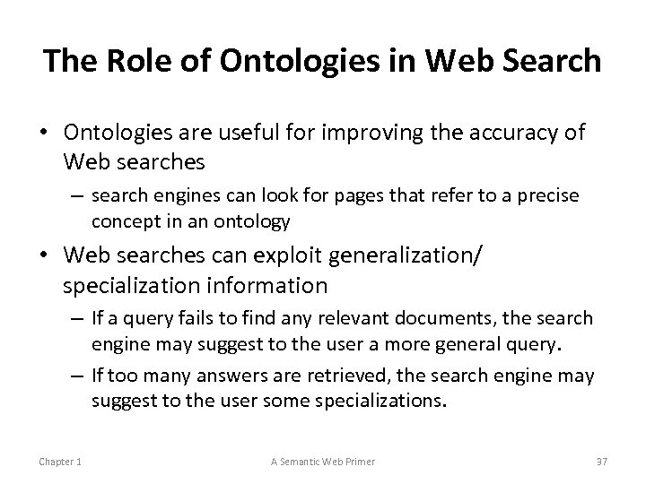 The Role of Ontologies in Web Search • Ontologies are useful for improving the