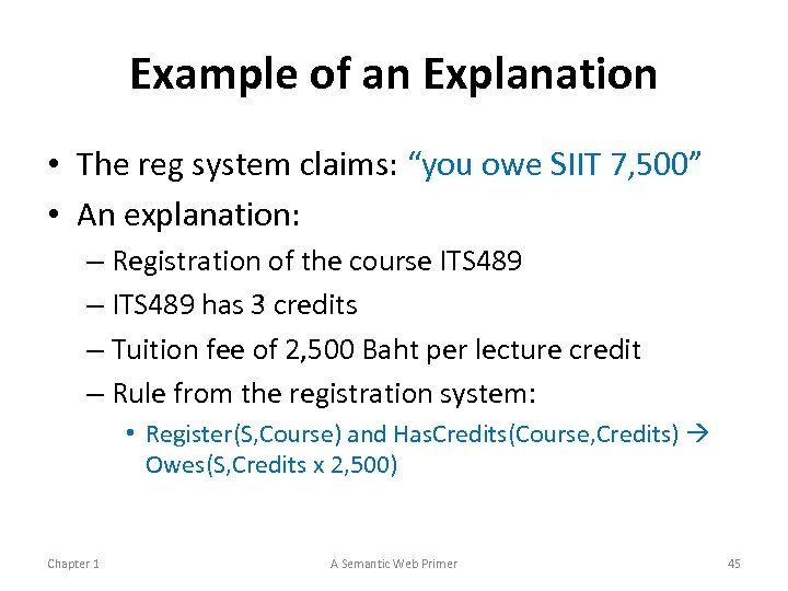 Example of an Explanation • The reg system claims: “you owe SIIT 7, 500”