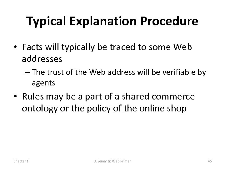 Typical Explanation Procedure • Facts will typically be traced to some Web addresses –