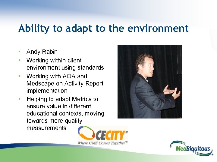 Ability to adapt to the environment • Andy Rabin • Working within client environment