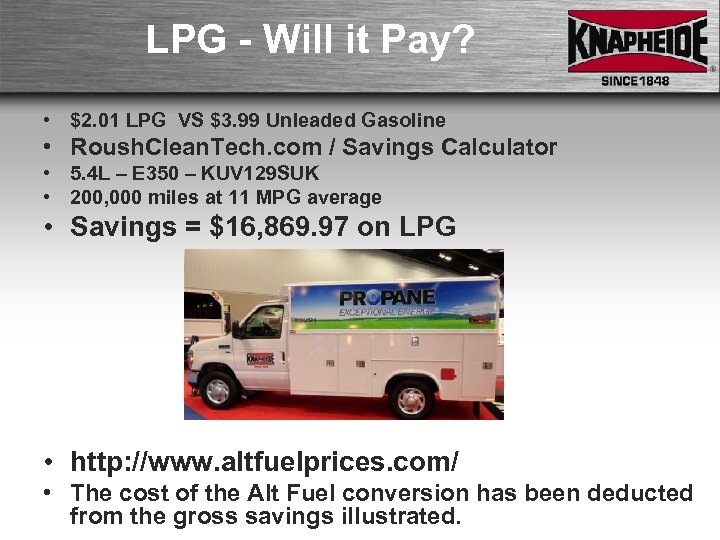 LPG - Will it Pay? • $2. 01 LPG VS $3. 99 Unleaded Gasoline