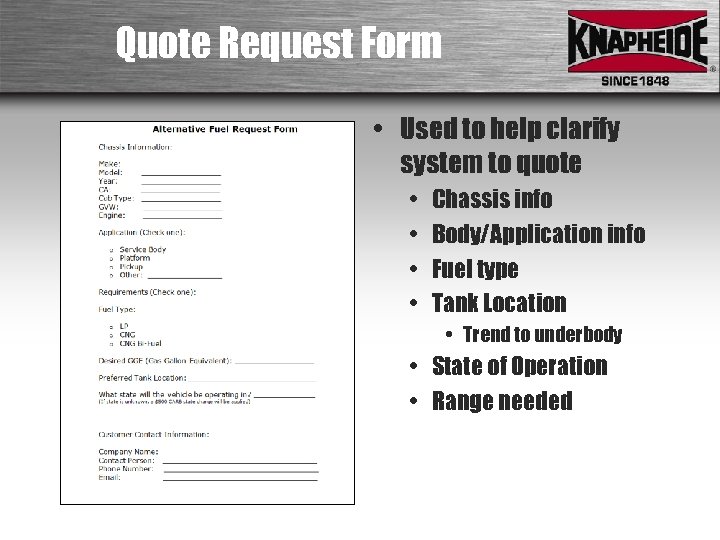 Quote Request Form • Used to help clarify system to quote • • Chassis