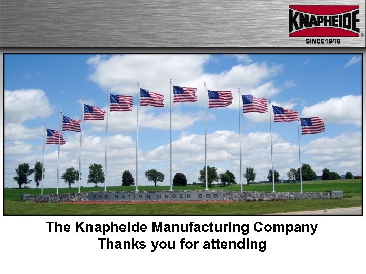 The Knapheide Manufacturing Company Thanks you for attending 