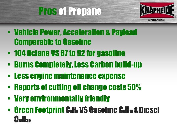 Pros of Propane • Vehicle Power, Acceleration & Payload Comparable to Gasoline • 104