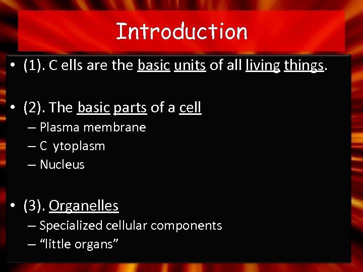 Introduction • (1). C ells are the basic units of all living things. •