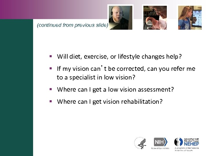 (continued from previous slide) § Will diet, exercise, or lifestyle changes help? § If