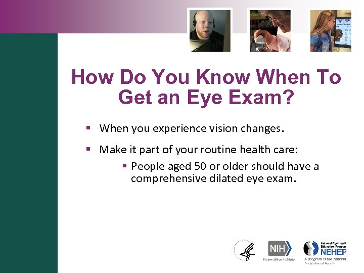 How Do You Know When To Get an Eye Exam? § When you experience