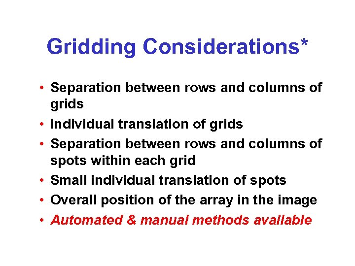Gridding Considerations* • Separation between rows and columns of grids • Individual translation of