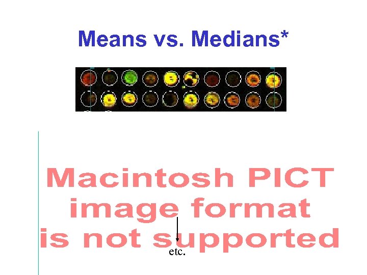 Means vs. Medians* etc. 