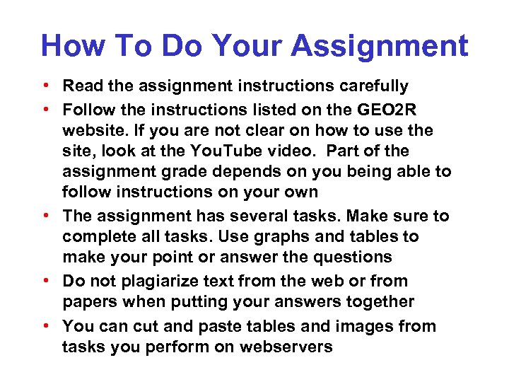 How To Do Your Assignment • Read the assignment instructions carefully • Follow the