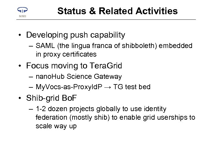 Status & Related Activities • Developing push capability – SAML (the lingua franca of