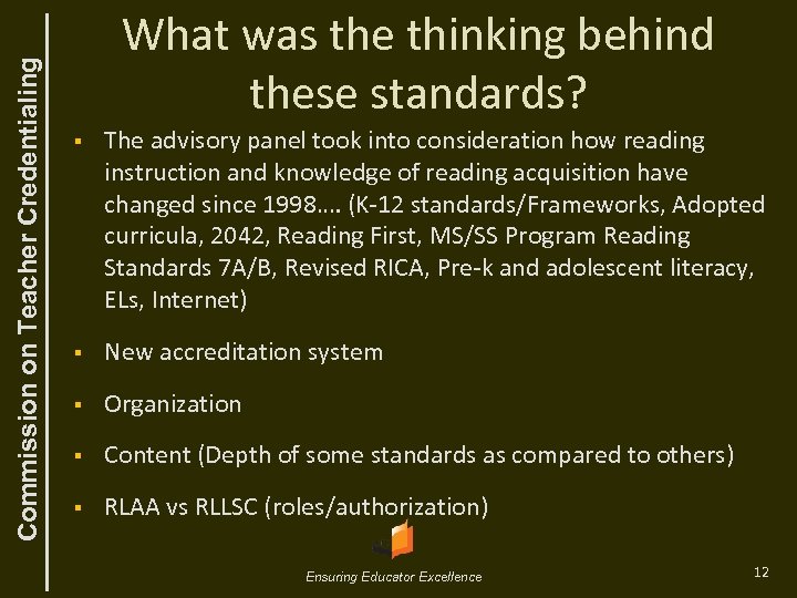 Commission on Teacher Credentialing What was the thinking behind these standards? § The advisory