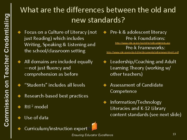 Commission on Teacher Credentialing What are the differences between the old and new standards?