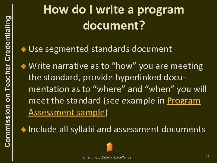 Commission on Teacher Credentialing How do I write a program document? u Use segmented