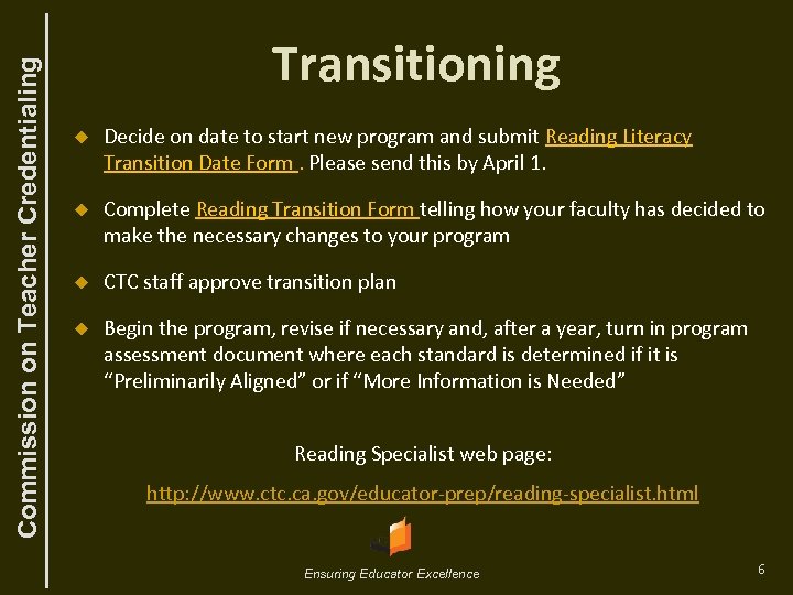 Commission on Teacher Credentialing Transitioning u Decide on date to start new program and