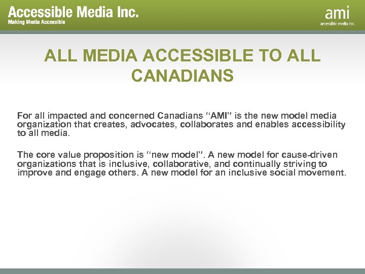 ALL MEDIA ACCESSIBLE TO ALL CANADIANS For all impacted and concerned Canadians “AMI” is