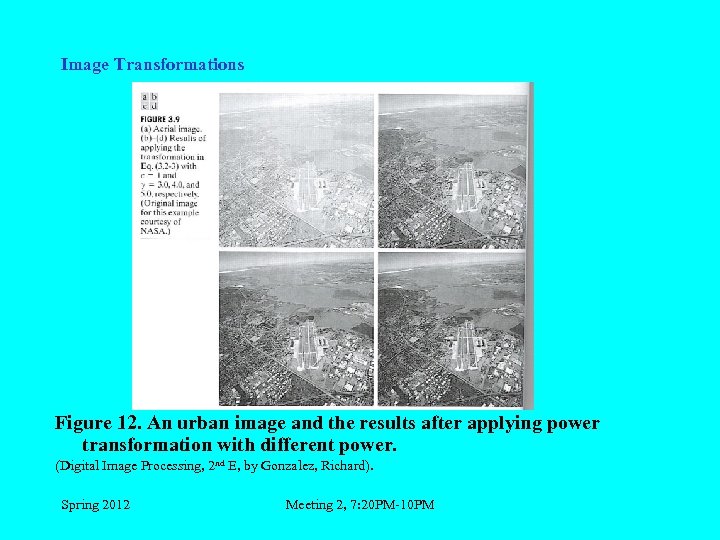 Image Transformations Figure 12. An urban image and the results after applying power transformation