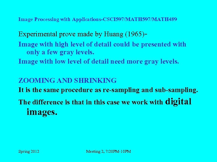 Image Processing with Applications-CSCI 597/MATH 489 Experimental prove made by Huang (1965)Image with high
