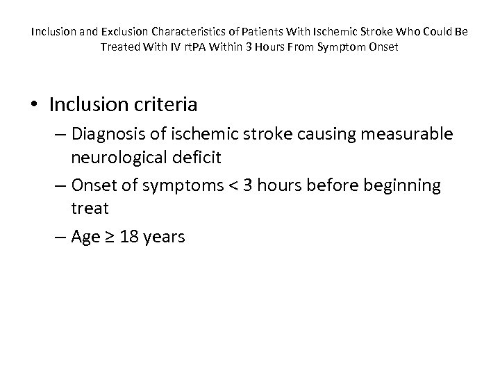 Inclusion and Exclusion Characteristics of Patients With Ischemic Stroke Who Could Be Treated With