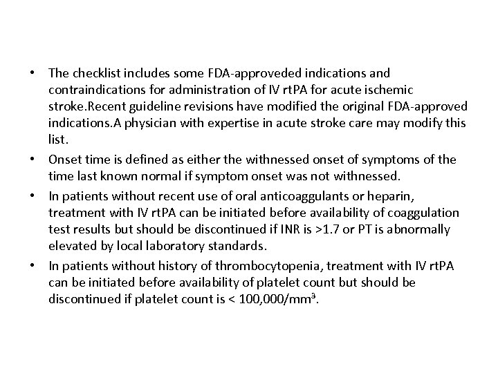  • The checklist includes some FDA-approveded indications and contraindications for administration of IV