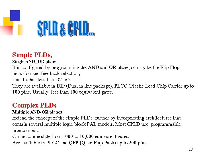 Simple PLDs, Single AND_OR plane It is configured by programming the AND and OR