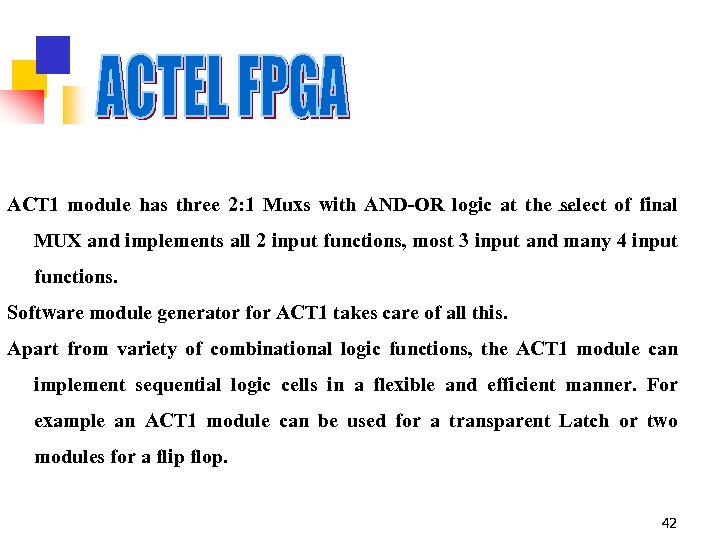 ACT 1 module has three 2: 1 Muxs with AND-OR logic at the select