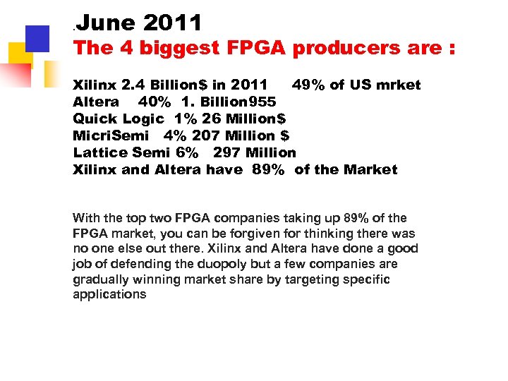 . June 2011 The 4 biggest FPGA producers are : Xilinx 2. 4 Billion$